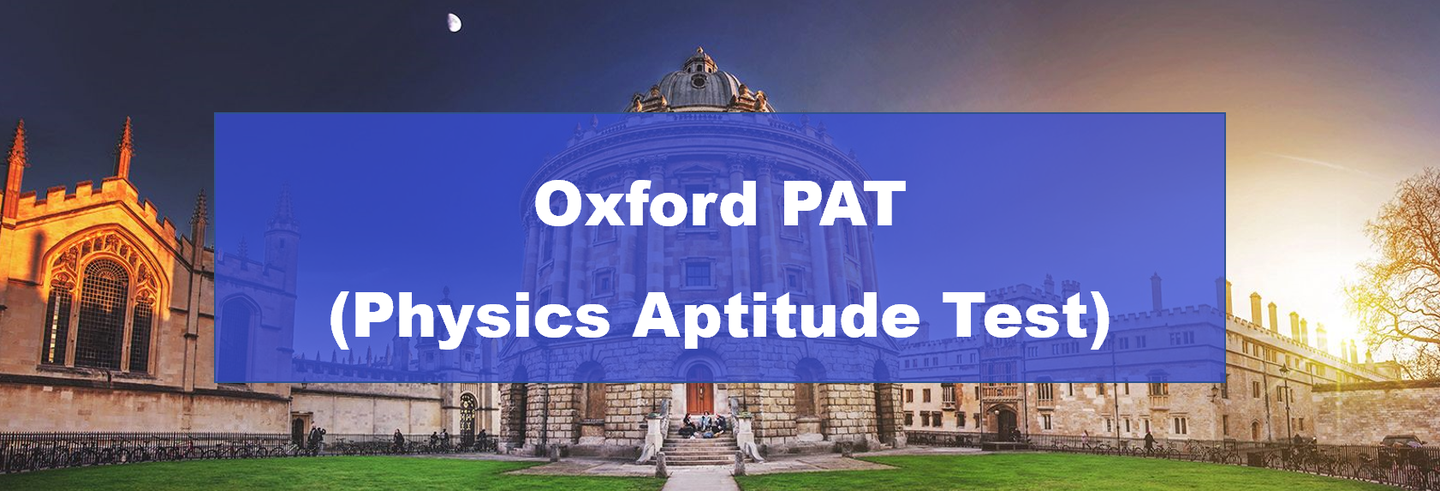 pat 全称 physics aptitude test,是牛津大学物理学,物理与哲学,工程