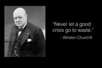 丘吉尔的名言:不要浪费一场好危机(never waste a good crisis或never