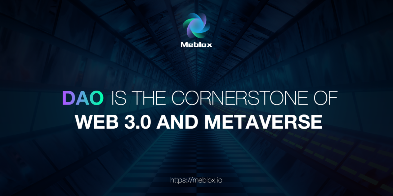 Meblox：DAO是Web3.0与元宇宙的基石