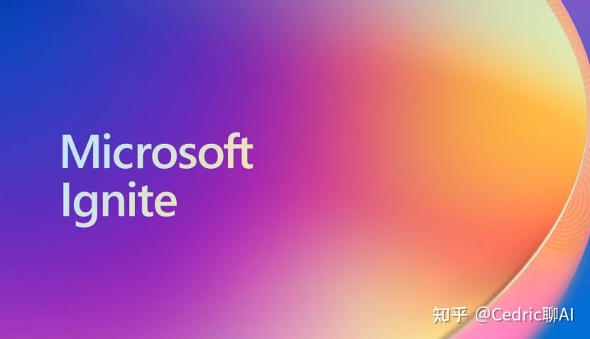 微软ignite2023大爆料copilot升级自研芯片和gpt4应用开发
