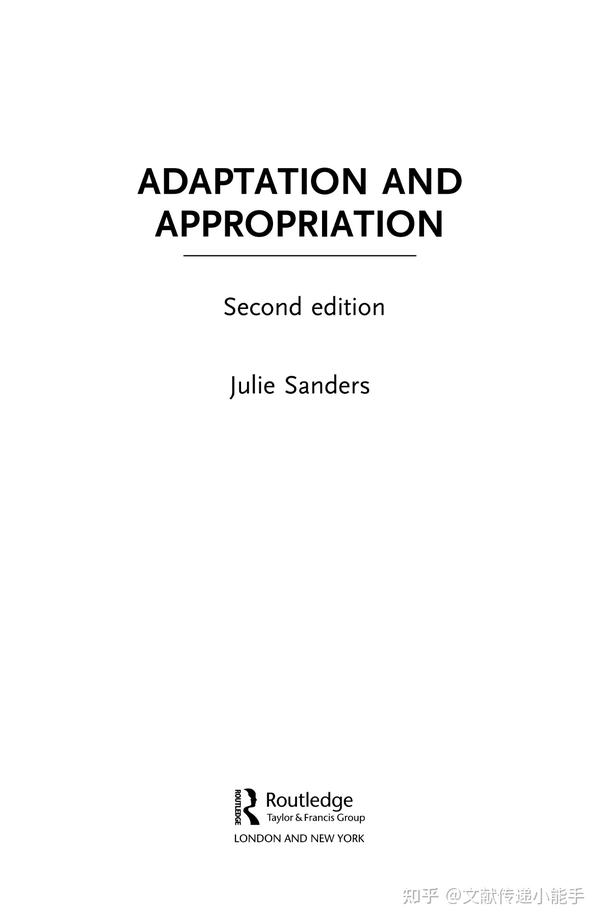 Adaptation and Appropriation (The New Critical Idiom) by Julie Sanders 知乎