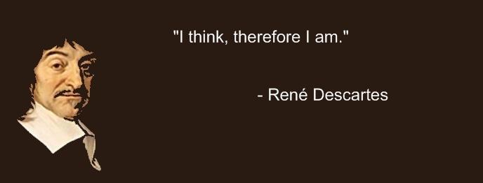 who said i think therefore i am who said i think therefore i am