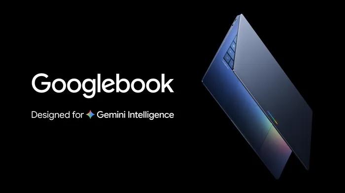 Googlebook 揭开面纱,Google 重申 Chromebook 前景光明