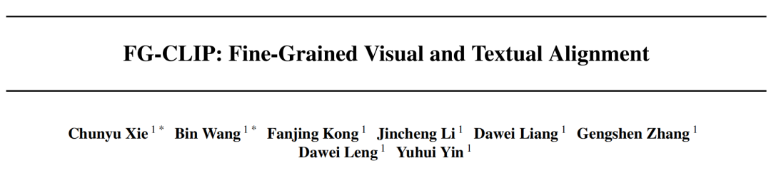 Clip Alignment Machine Learning ICML 2025 | FG-CLIP:细粒度视觉和文本对齐,解决CLIP的