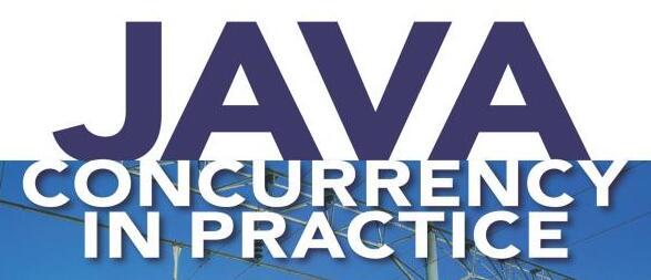 Java 并发编程实战 – Brian Goetz(java并发问题解决)