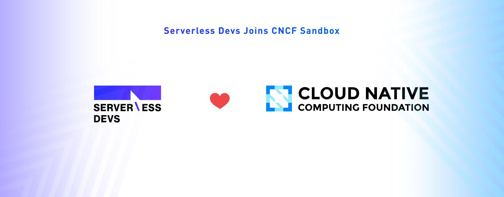 Serverless Devs 进入 CNCF 沙箱，成首个入选的 Serverless 工具项目 - 知乎